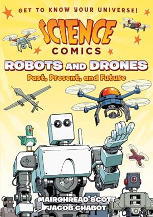 Seller image for Science Comics Robots & Drones : Past, Present, and Future for sale by GreatBookPrices