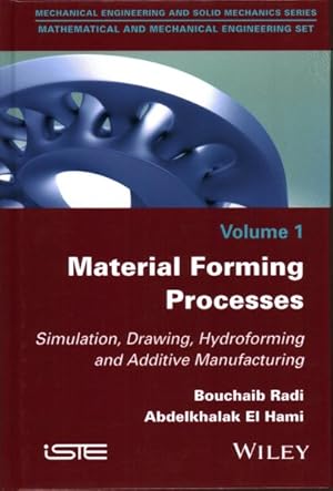 Immagine del venditore per Material Forming Processes : Simulation, Drawing, Hydroforming and Additive Manufacturing venduto da GreatBookPrices