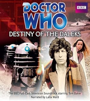 Imagen del vendedor de Destiny of the Daleks : The BBC Full-Cast Television Soundtrack Starring Tom Baker a la venta por GreatBookPrices