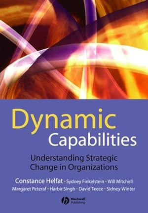 Bild des Verkufers fr Dynamic Capabilities : Understanding Strategic Change in Organizations zum Verkauf von GreatBookPrices