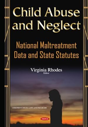 Imagen del vendedor de Child Abuse and Neglect : National Maltreatment Data and State Statutes a la venta por GreatBookPrices