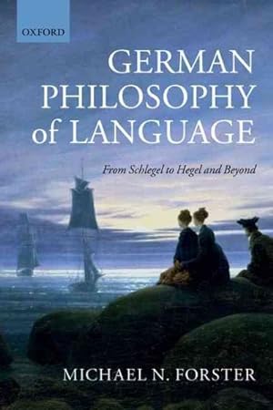 Immagine del venditore per German Philosophy of Language : From Schlegel to Hegel and Beyond venduto da GreatBookPrices