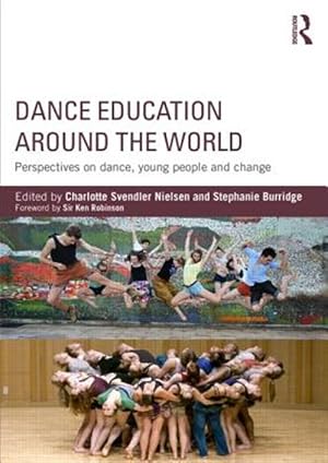 Immagine del venditore per Dance Education Around the World : Perspectives on dance, young people and change venduto da GreatBookPrices