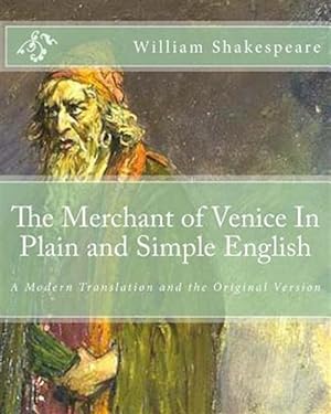 Seller image for Merchant of Venice in Plain and Simple English : A Modern Translation and the Original Version for sale by GreatBookPrices
