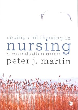 Imagen del vendedor de Coping and Thriving in Nursing : An Essential Guide for Practice a la venta por GreatBookPrices