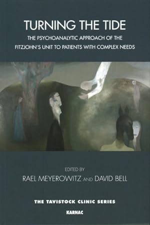 Immagine del venditore per Turning the Tide : The Psychoanalytic Approach of the Fitzjohn's Unit to Patients With Complex Needs venduto da GreatBookPrices