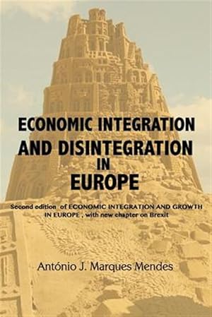 Bild des Verkufers fr Economic Integration and Disintegration in Europe zum Verkauf von GreatBookPrices