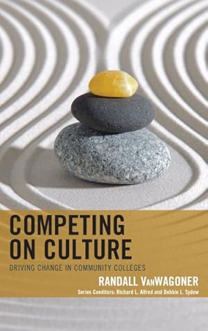Imagen del vendedor de Competing on Culture : Driving Change in Community Colleges a la venta por GreatBookPrices