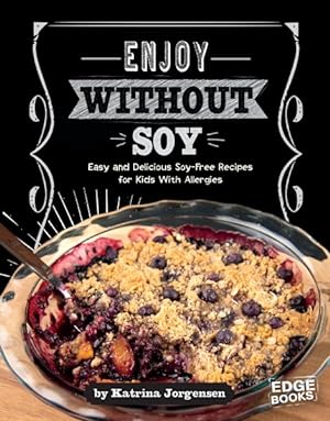 Imagen del vendedor de Enjoy Without Soy : Easy and Delicious Soy-Free Recipes for Kids With Allergies a la venta por GreatBookPrices