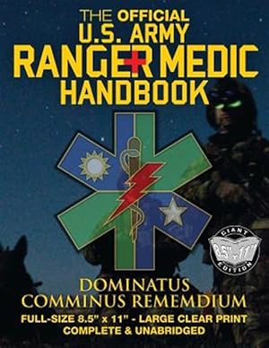 Imagen del vendedor de Official Us Army Ranger Medic Handbook : Master Close Combat Medicine! Giant Size - Large, Clear Print; Complete; Full Size Edition a la venta por GreatBookPrices