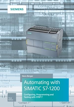 Imagen del vendedor de Automating With Simatic S7-1200 : Configuring, Programming and Testing With STEP 7 a la venta por GreatBookPrices