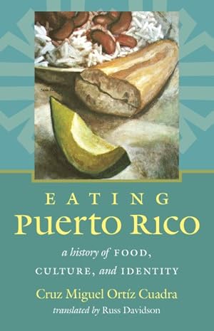 Seller image for Eating Puerto Rico : A History of Food, Culture, and Identity for sale by GreatBookPrices