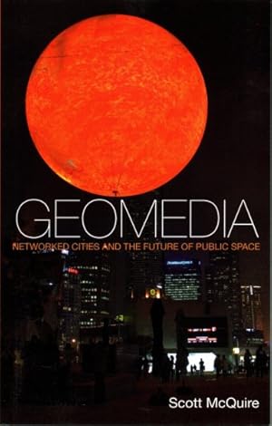 Immagine del venditore per Geomedia : Networked Cities and the Future of Public Space venduto da GreatBookPrices