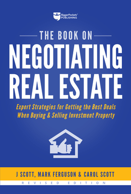 Immagine del venditore per The Book on Negotiating Real Estate: Expert Strategies for Getting the Best Deals When Buying & Selling Investment Property (Paperback or Softback) venduto da BargainBookStores