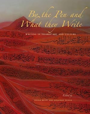 Immagine del venditore per By the Pen and What They Write : Writing in Islamic Art and Culture venduto da GreatBookPrices