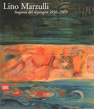 Seller image for Lino Marzulli. Stagioni del dipingere 1956-2005 for sale by Di Mano in Mano Soc. Coop