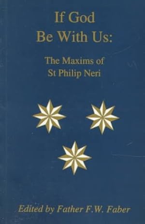 Seller image for If God Be With Us : The Maxims of St. Philip Neri for sale by GreatBookPrices