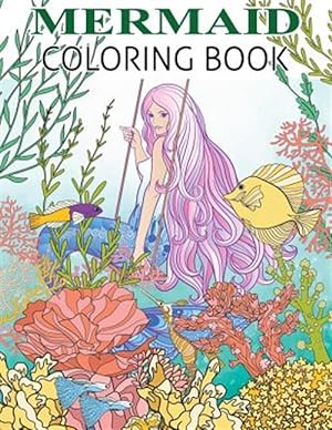 Seller image for Mermaid Coloring Book: Mermaid Coloring Book for Adults and Teens Gorgeous Fantasy Mermaid Colouring Relaxing, Inspiration for sale by GreatBookPrices