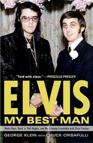 Imagen del vendedor de Elvis, My Best Man : Radio Days, Rock 'n' Roll Nights, and My Lifelong Friendship With Elvis Presley a la venta por GreatBookPrices