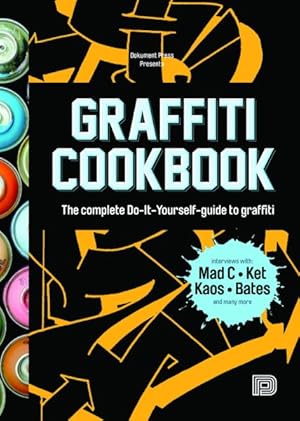 Seller image for Graffiti Cookbook : The Complete Do-it-Yourself-Guide to Graffiti for sale by GreatBookPrices