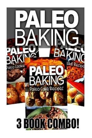 Imagen del vendedor de Paleo Baking : Paleo Bread, Paleo Cookie and Paleo Cake a la venta por GreatBookPrices