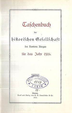 Imagen del vendedor de Taschenbuch der historischen Gesellschaft des Kantons Aargau fr das Jahr 1916. a la venta por Antiquariat Bibliomania