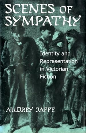 Seller image for Scenes of Sympathy : Identity and Representation in Victorian Fiction for sale by GreatBookPrices