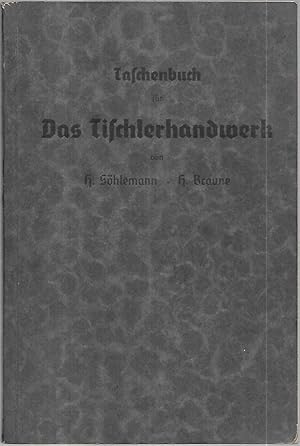 Imagen del vendedor de Taschenbuch fr das Tischlerhandwerk (Mbel- und Bautischlerei). Neubearbeitet von H.Braune. a la venta por Antiquariat Bibliomania