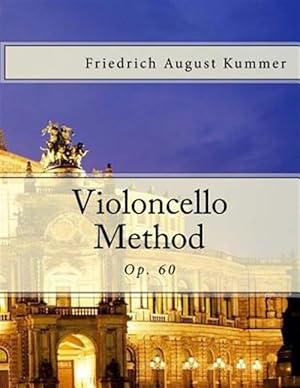 Imagen del vendedor de Violoncello Method : Op. 60 a la venta por GreatBookPrices