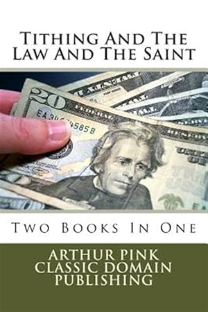 Seller image for Tithing and the Law and the Saint for sale by GreatBookPrices