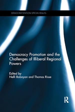 Seller image for Democracy Promotion and the Challenges of Illiberal Regional Powers for sale by GreatBookPrices