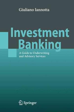 Bild des Verkufers fr Investment Banking : A Guide to Underwriting and Advisory Services zum Verkauf von GreatBookPrices