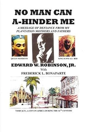 Imagen del vendedor de No Man Can A-Hinder Me : A Message of Defiance from My Plantation Mothers and Fathers a la venta por GreatBookPrices