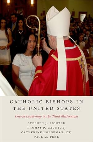 Seller image for Catholic Bishops in the United States : Church Leadership in the Third Millennium for sale by GreatBookPrices