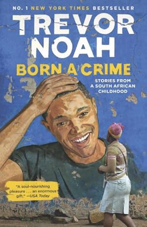 Bild des Verkufers fr Born a Crime : Stories from a South African Childhood zum Verkauf von GreatBookPrices