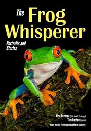 Image du vendeur pour Frog Whisperer : Portraits & Stories mis en vente par GreatBookPrices