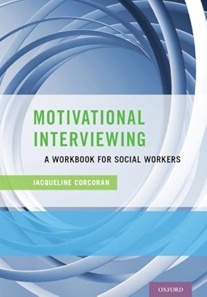 Immagine del venditore per Motivational Interviewing : A Workbook for Social Workers venduto da GreatBookPrices