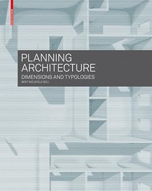 Bild des Verkufers fr Planning Architecture : Dimensions and Typologies zum Verkauf von GreatBookPrices