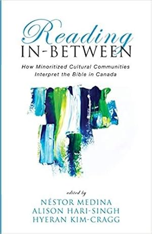 Bild des Verkufers fr Reading In-Between : How Minoritized Cultural Communities Interpret the Bible in Canada zum Verkauf von GreatBookPrices