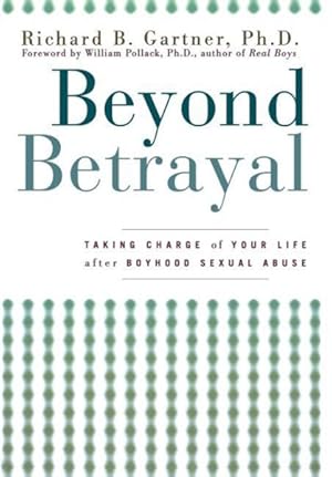 Imagen del vendedor de Beyond Betrayal : Taking Charge of Your Life after Boyhood Sexual Abuse a la venta por GreatBookPrices