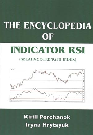 Immagine del venditore per Encyclopedia of the Indicator RSI : Relative Strength Index venduto da GreatBookPrices