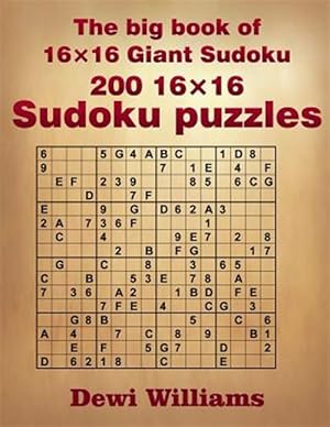 Immagine del venditore per Big Book of 16 by 16 Giant Sudoku : 200 16 by 16 Sudoku Puzzles venduto da GreatBookPrices