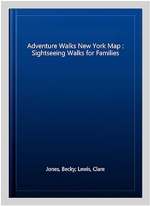 Imagen del vendedor de Adventure Walks New York Map : Sightseeing Walks for Families a la venta por GreatBookPrices