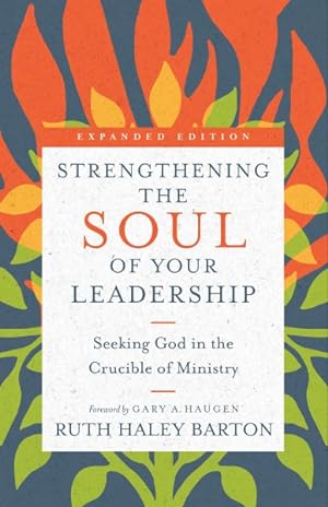 Immagine del venditore per Strengthening the Soul of Your Leadership : Seeking God in the Crucible of Ministry venduto da GreatBookPrices