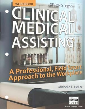 Seller image for Clinical Medical Assisting : A Professional, Field Smart Approach to the Workplace for sale by GreatBookPrices