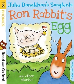 Image du vendeur pour Read With Oxford: Stage 2: Julia Donaldson's Songbirds: Ron Rabbit's Egg and Other Stories mis en vente par GreatBookPrices