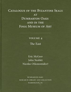 Seller image for Catalogue of Byzantine Seals at Dumbarton Oaks and in the Fogg Museum of Art : The East for sale by GreatBookPrices