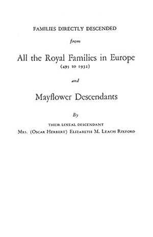 Seller image for Families Directly Descended from All the Royal Families in Europe : By Their Lineal Descendant for sale by GreatBookPrices