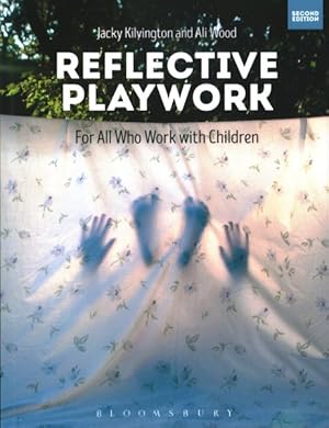 Immagine del venditore per Reflective Playwork : For All Who Work With Children venduto da GreatBookPrices