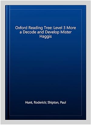 Bild des Verkufers fr Oxford Reading Tree: Level 3 More a Decode and Develop Mister Haggis zum Verkauf von GreatBookPrices